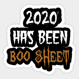 2020 has been boo sheet Sticker